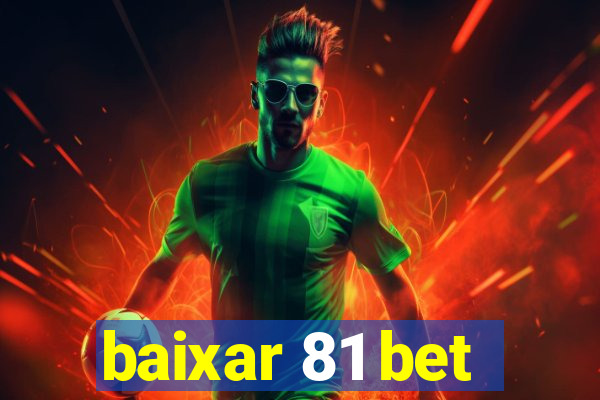 baixar 81 bet